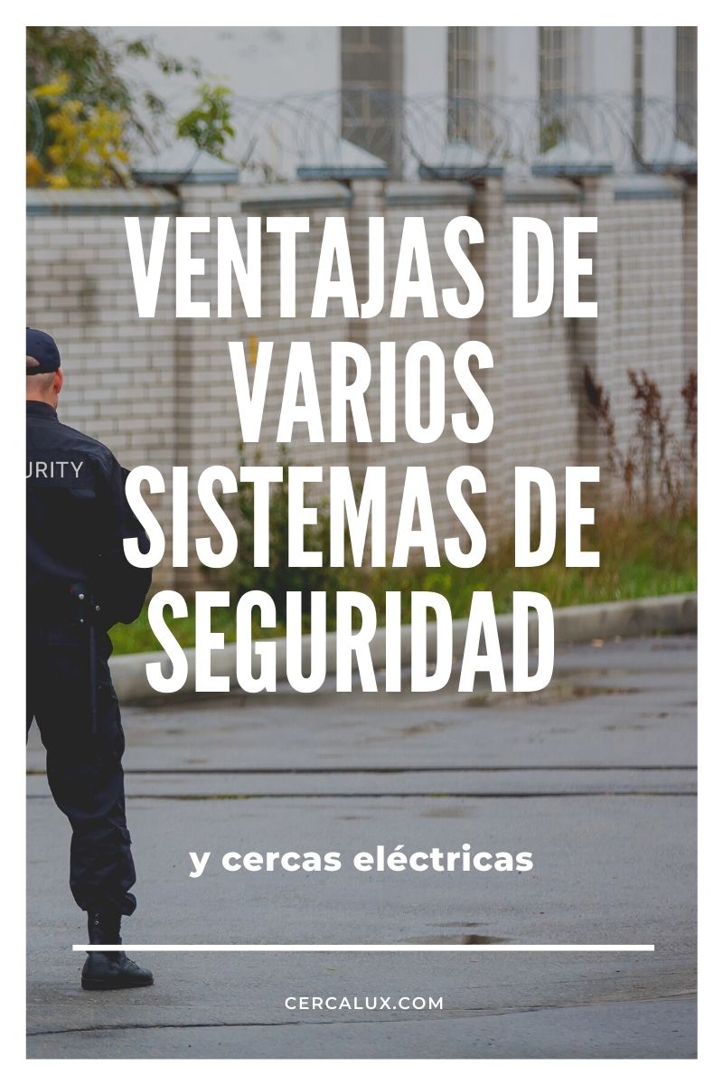 ventajas de varios sistemas de seguridad. ¿Debo invertir en cercos eléctricos?