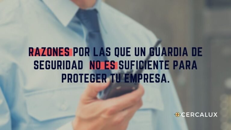 Razones por las que un guardia de seguridad no es suficiente para proteger tu empresa