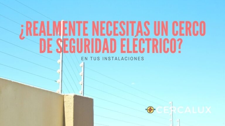 ¿Realmente necesitas un cerco  eléctrico en tus instalaciones?