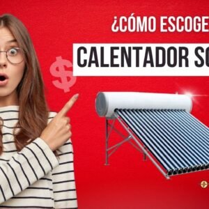 ¿Cómo escoger un calentador solar?